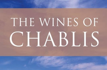 The Wines of Chablis and the Grand Auxerrois